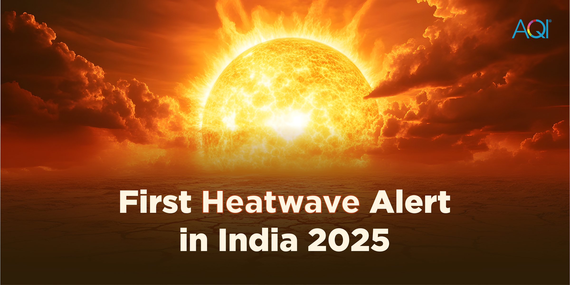 India’s First Heatwave Alert of 2025 Is Here—Stay Safe